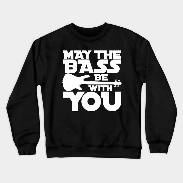 MAY THE BASS BE WITH YOU for the best bass player Crewneck Sweatshirt by star trek fanart and more